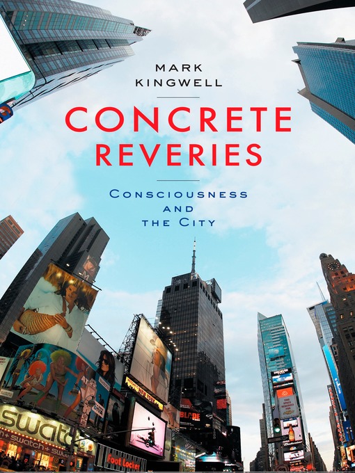 Title details for Concrete Reveries by Mark Kingwell - Available